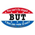 Oatman AZ You Cant Fix Stupid But you Can Vot