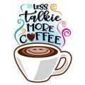 Less Talkie More Coffee