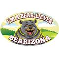 Bearizona I'm a Bear-liever