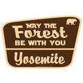 Yosemite May the Forest be With You Sign