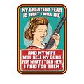 My Greatest Fear My Wife Will Sell Guns