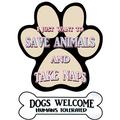 I Want To Save Animals and Take Naps Paw