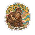 Stay Wild Bigfoot Psychedelic 